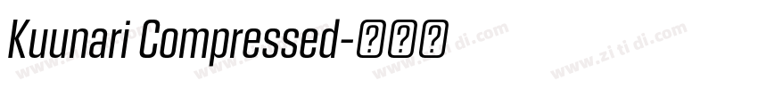 Kuunari Compressed字体转换 Kuunari Compressed字体转换